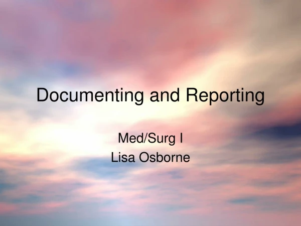Documenting and Reporting