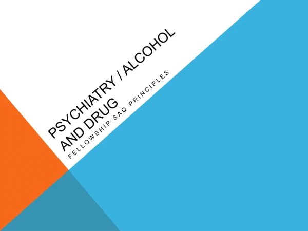 Psychiatry / Alcohol and Drug