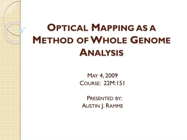 Optical Mapping as a Method of Whole Genome Analysis