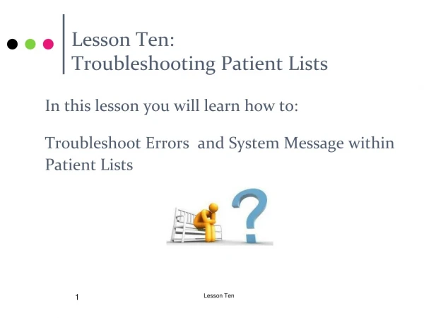 Lesson Ten:  Troubleshooting Patient Lists