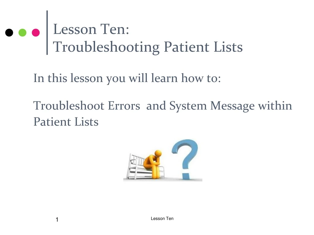 lesson ten troubleshooting patient lists