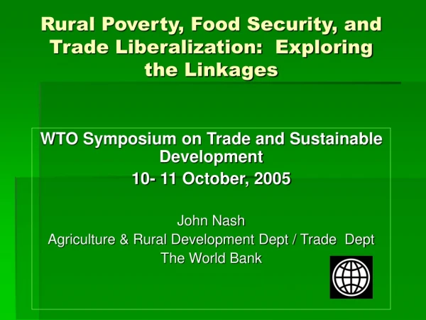 Rural Poverty, Food Security, and Trade Liberalization:  Exploring the Linkages