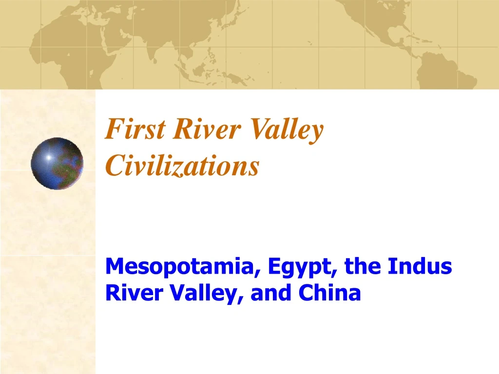 first river valley civilizations