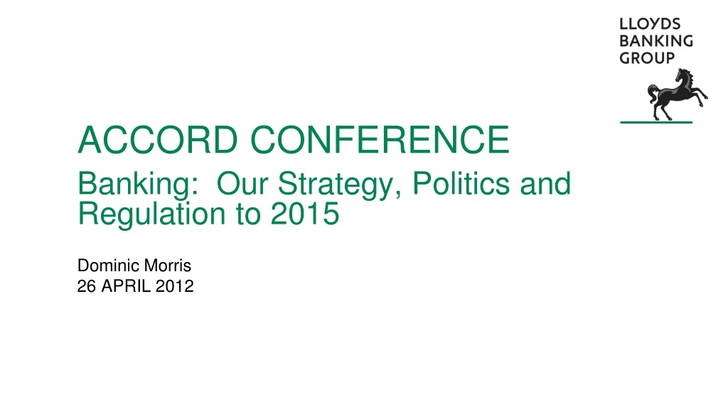 accord conference banking our strategy politics and regulation to 2015