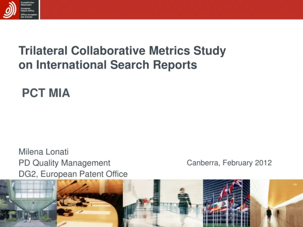 Trilateral Collaborative Metrics Study on International Search Reports PCT MIA