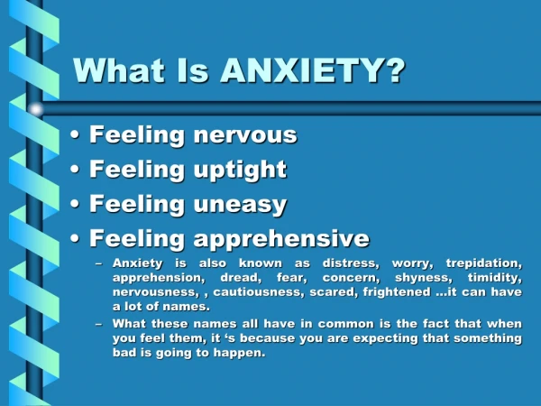 What Is ANXIETY?