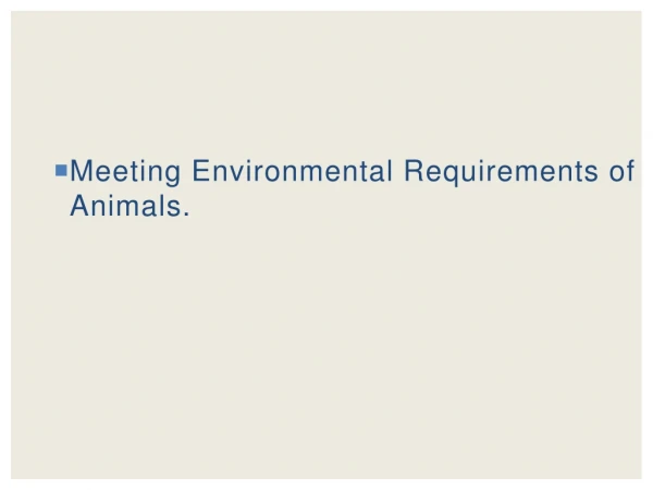 Meeting Environmental Requirements of Animals.