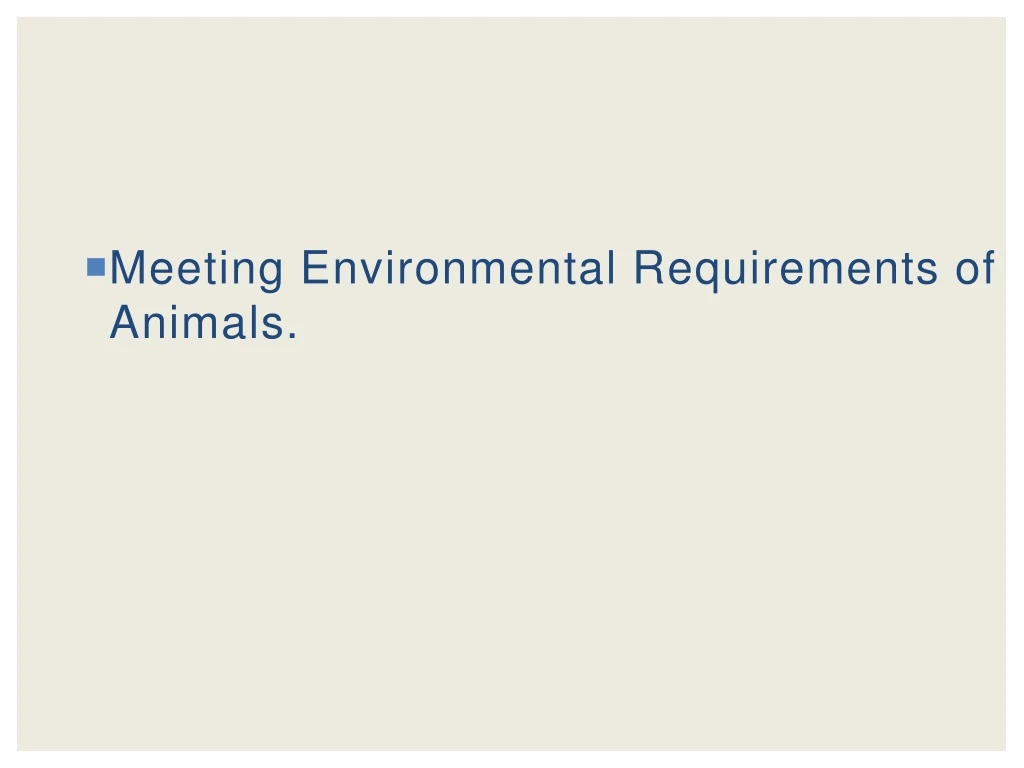 meeting environmental requirements of animals