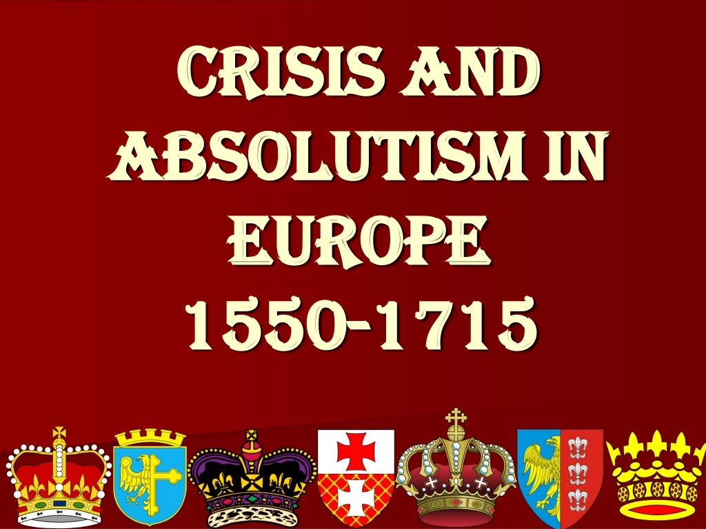 crisis and absolutism in europe 1550 1715