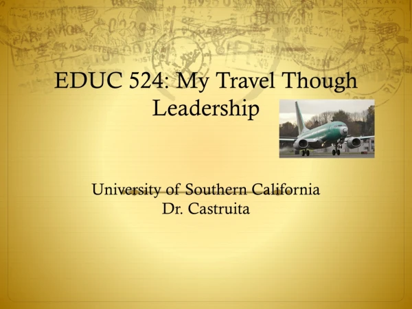 EDUC 524: My Travel Though Leadership
