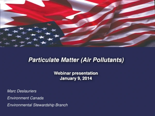 Particulate Matter (Air Pollutants) Webinar presentation January 9, 2014