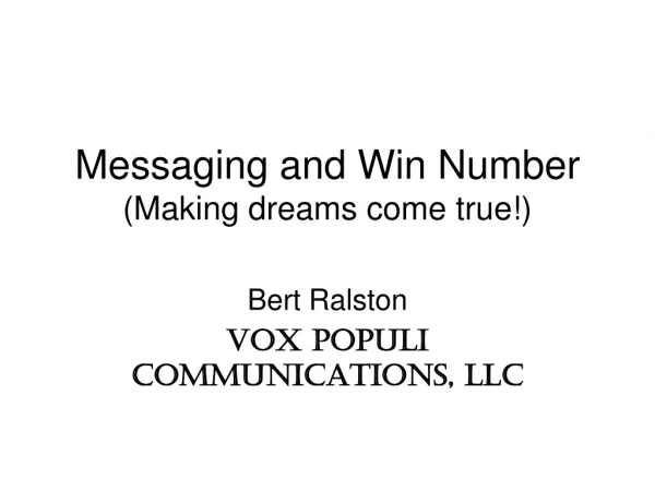 Messaging and Win Number (Making dreams come true!)