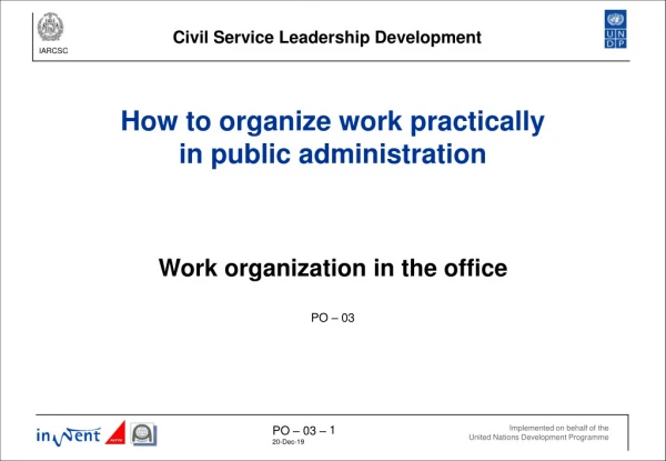 How to organize work practically  in public administration