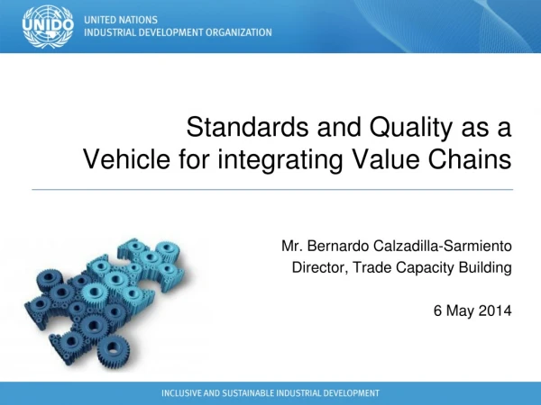 Standards and Quality as a  Vehicle for integrating Value Chains