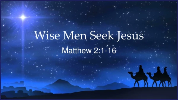 Wise Men Seek Jesus