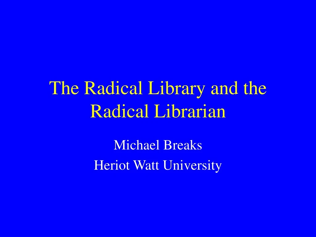 the radical library and the radical librarian