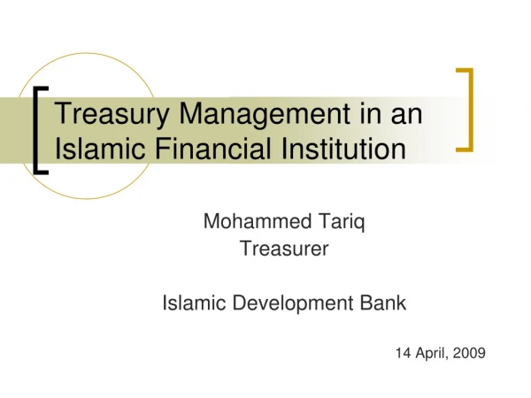 Treasury Management in an Islamic Financial Institution