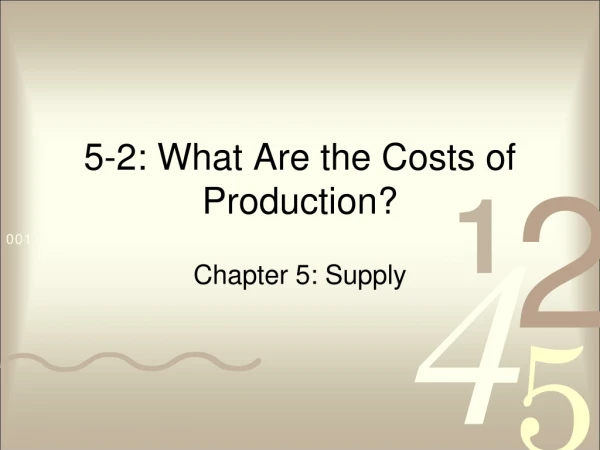 5-2: What Are the Costs of Production?