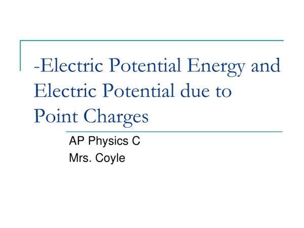 -Electric Potential Energy and Electric Potential due to Point Charges