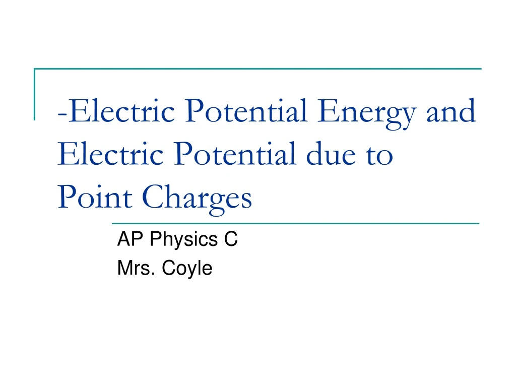 electric potential energy and electric potential due to point charges