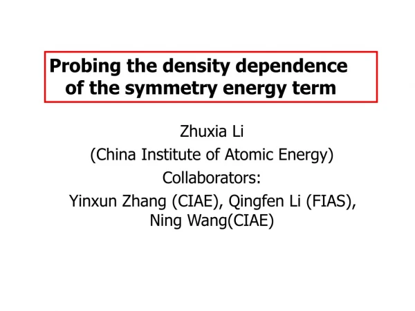 Zhuxia Li  (China Institute of Atomic Energy) Collaborators: