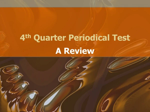 4 th  Quarter Periodical Test