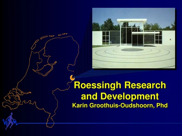 Roessingh Research and Development Karin Groothuis-Oudshoorn, Phd