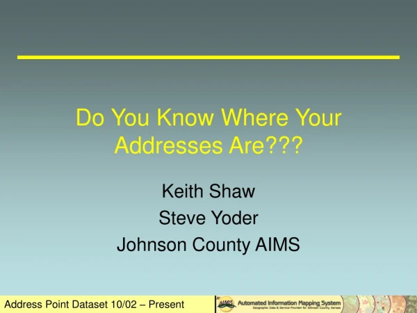 Do You Know Where Your Addresses Are???