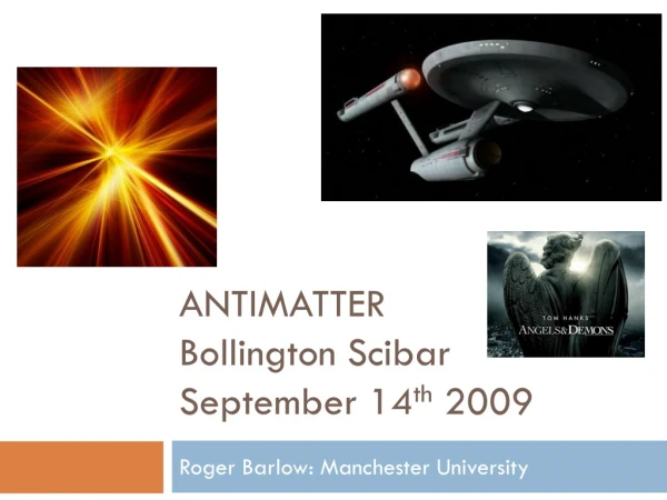 ANTIMATTER Bollington Scibar September 14 th  2009
