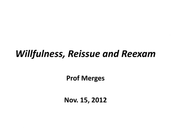 Willfulness, Reissue and Reexam