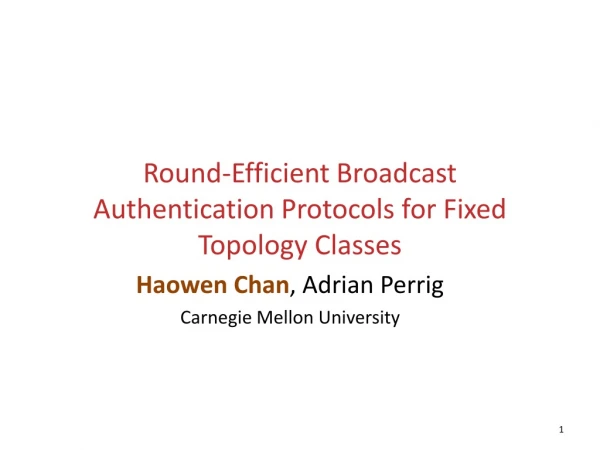 Round-Efficient Broadcast Authentication Protocols for Fixed Topology Classes