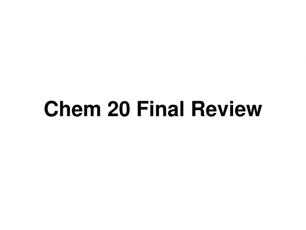 Chem 20 Final Review