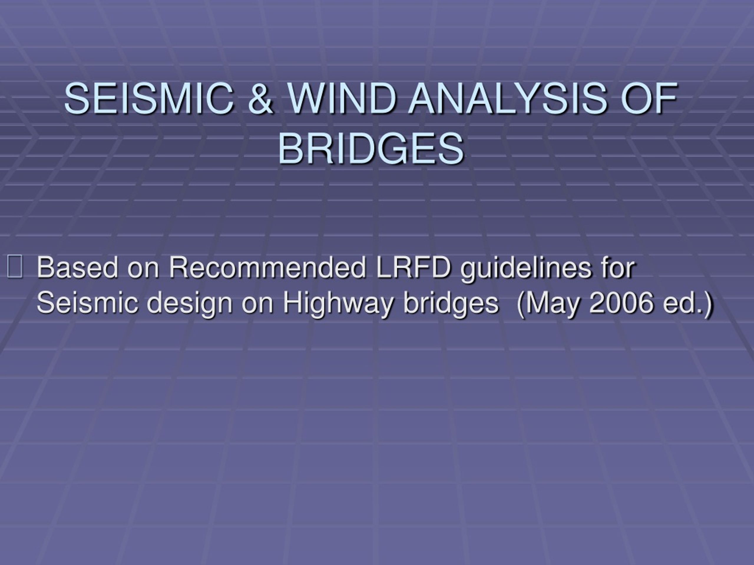 PPT - Bridge Seismic and Wind Analysis Guidelines PowerPoint ...