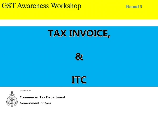 GST  Awareness  Workshop                         Round 3