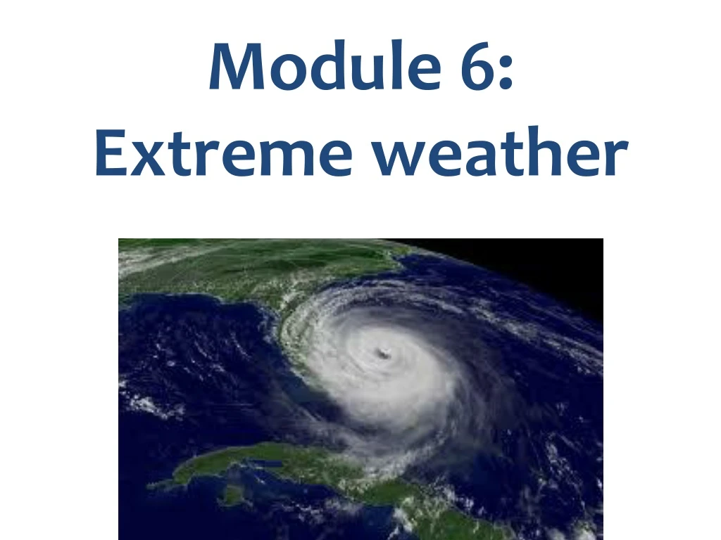 module 6 extreme weather