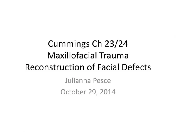 Cummings Ch 23/24 Maxillofacial Trauma Reconstruction of Facial Defects