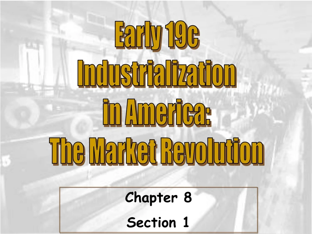 early 19c industrialization in america the market