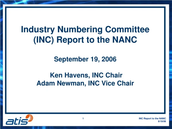 Industry Numbering Committee (INC) Report to the NANC  September 19, 2006