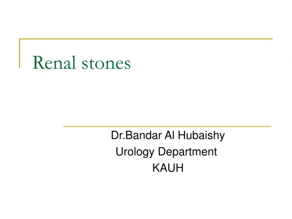 Renal stones