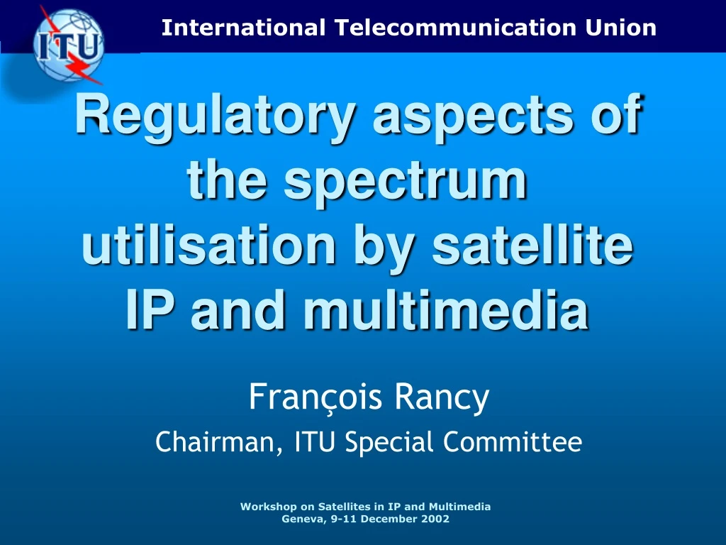 regulatory aspects of the spectrum utilisation by satellite ip and multimedia