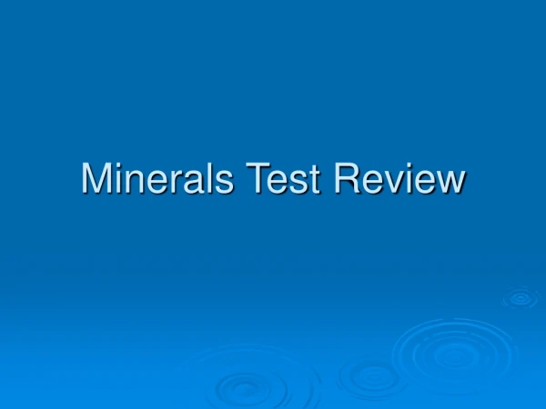 Minerals Test Review