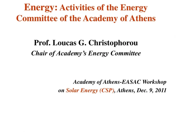 Energy:  Activities of the Energy Committee of the Academy of Athens Prof. Loucas G. Christophorou