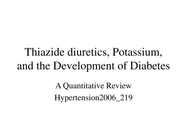 Thiazide diuretics, Potassium, and the Development of Diabetes