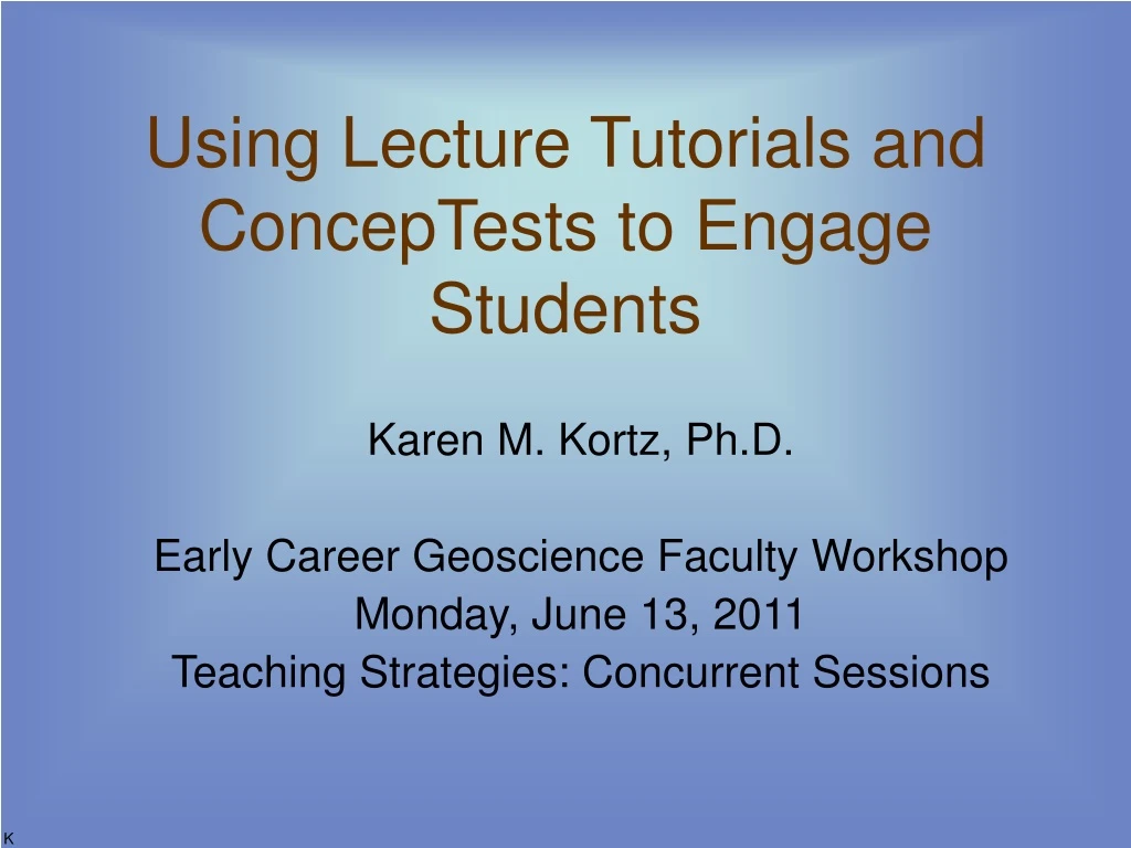 using lecture tutorials and conceptests to engage students