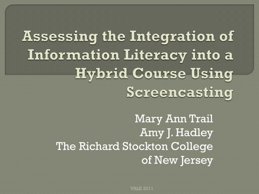 assessing the integration of information literacy into a hybrid course using screencasting