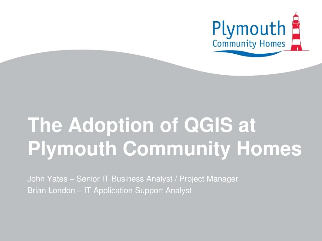 the adoption of qgis at plymouth community homes