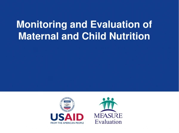 Monitoring and Evaluation of Maternal and Child Nutrition