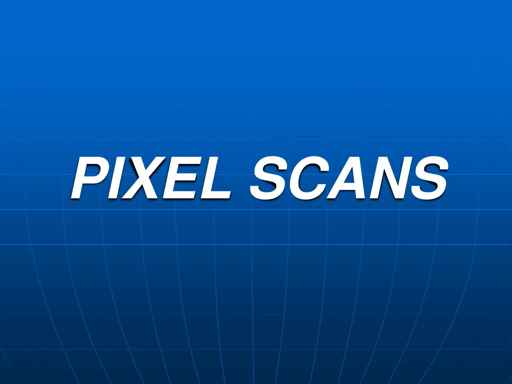 pixel scans