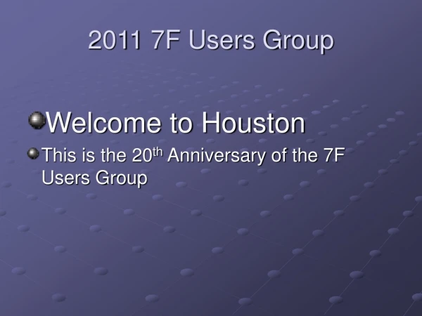 2011 7F Users Group