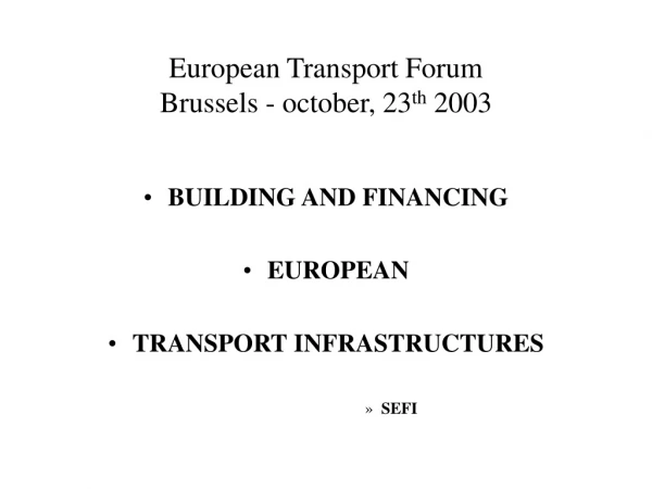 European Transport Forum Brussels - october, 23 th  2003